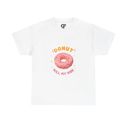 Donut Kill My Vibe Tee