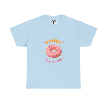 Donut Kill My Vibe Tee