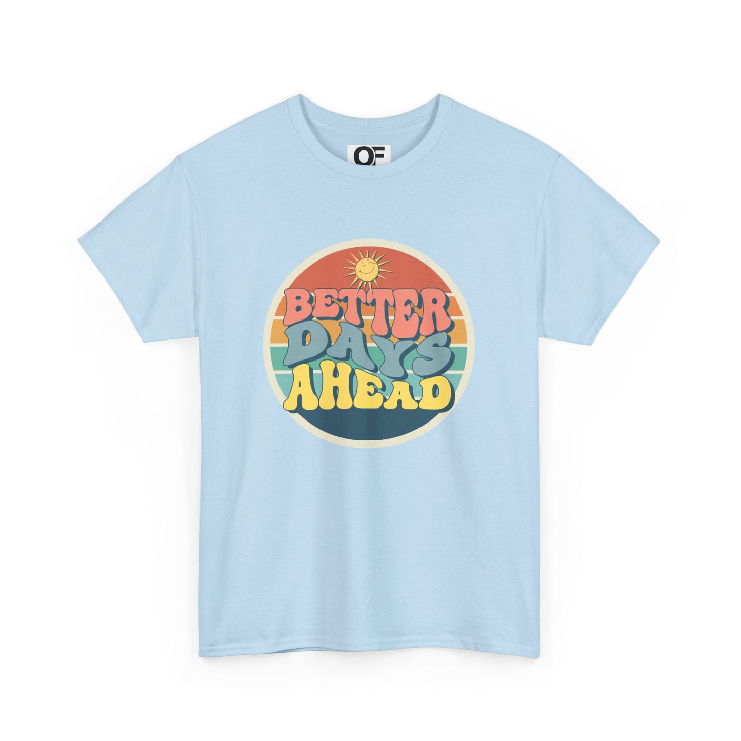 (Unisex) Better Days Ahead Motivational Tee