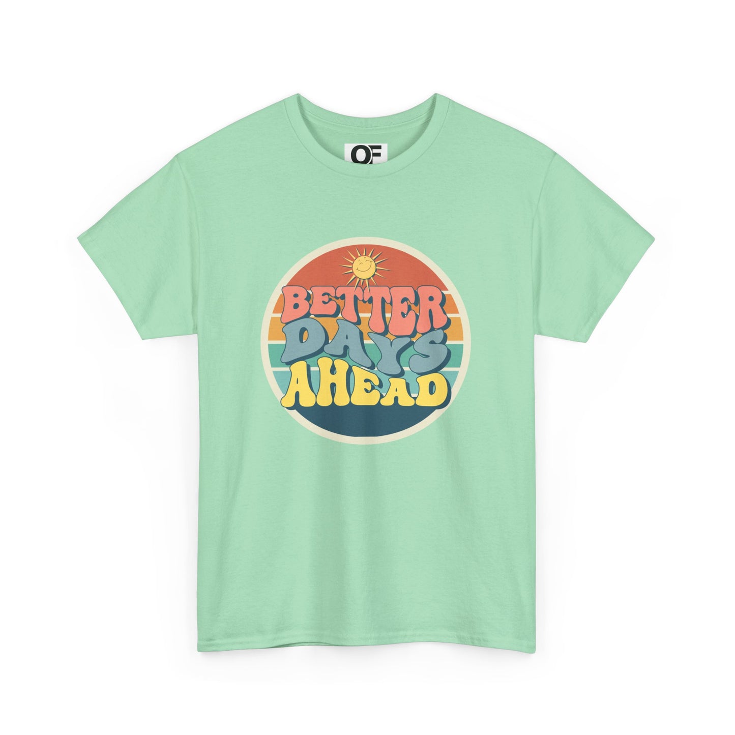 (Unisex) Better Days Ahead Motivational Tee