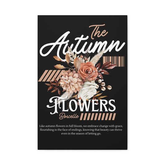 The Autumn Flowers Inspirational Wall Print