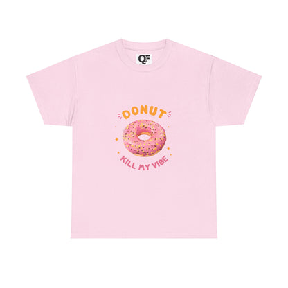 Donut Kill My Vibe Tee