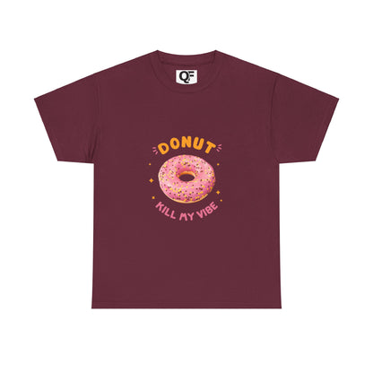 Donut Kill My Vibe Tee