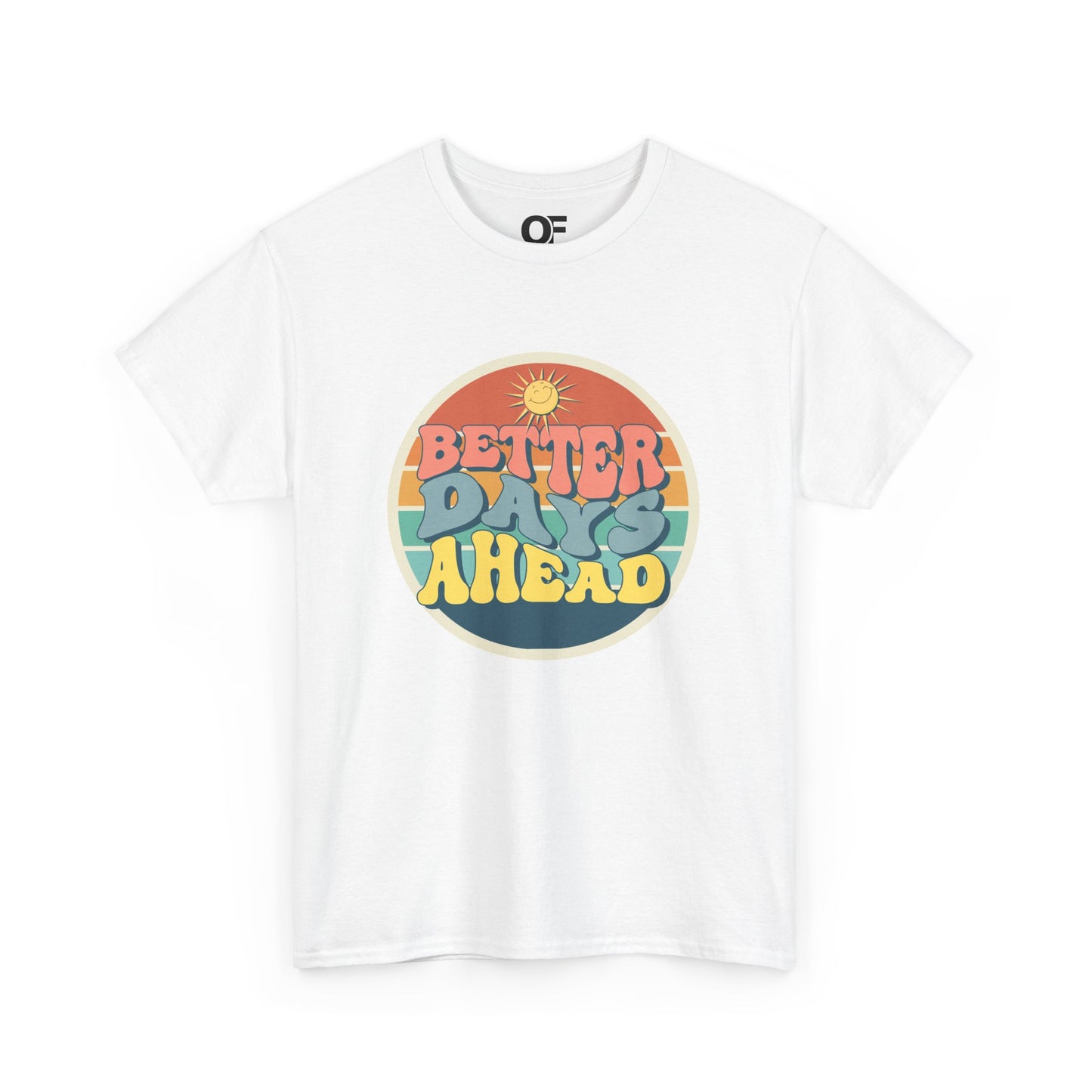 (Unisex) Better Days Ahead Motivational Tee