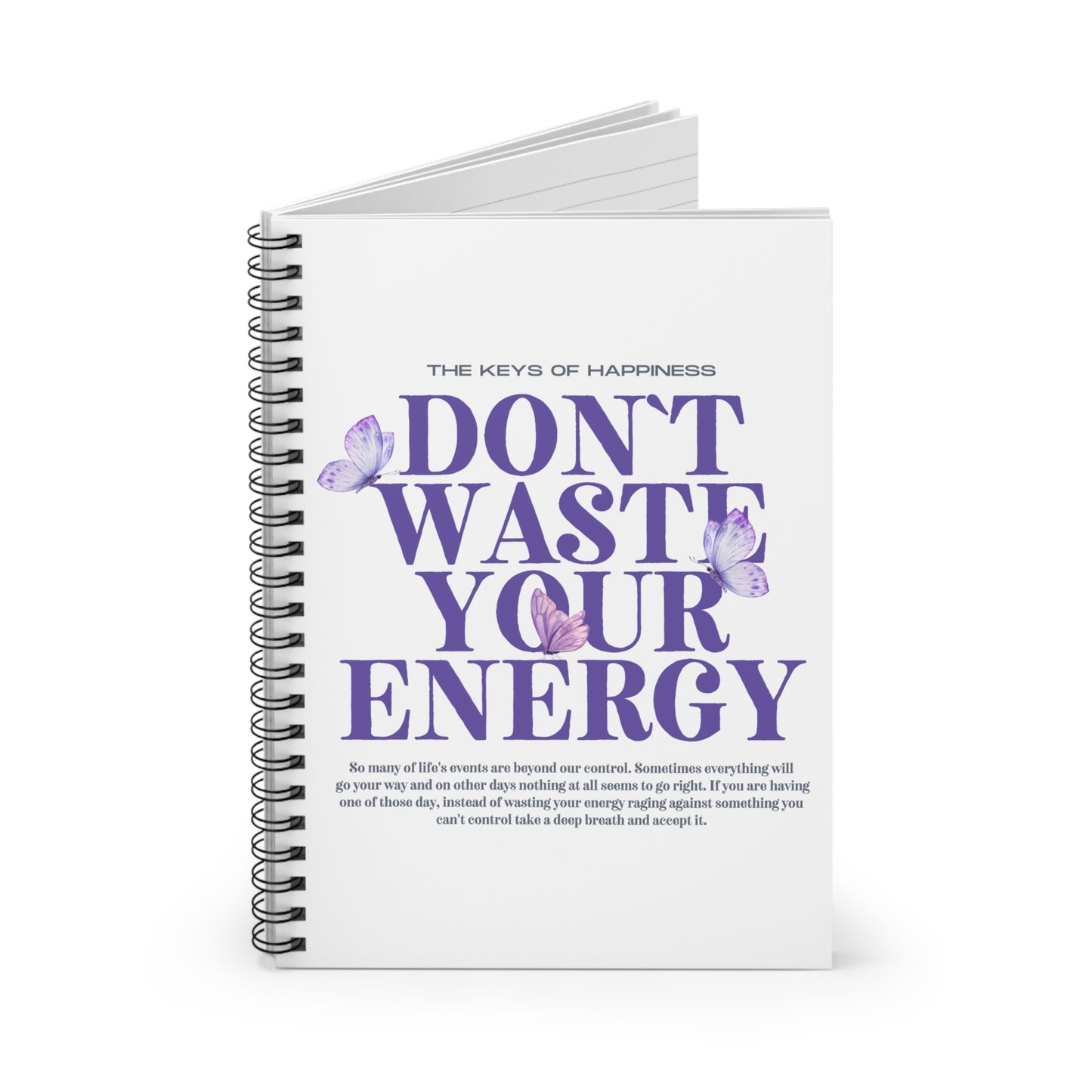 Don't Waste Your Energy Spiral Notebook - Ruled Line