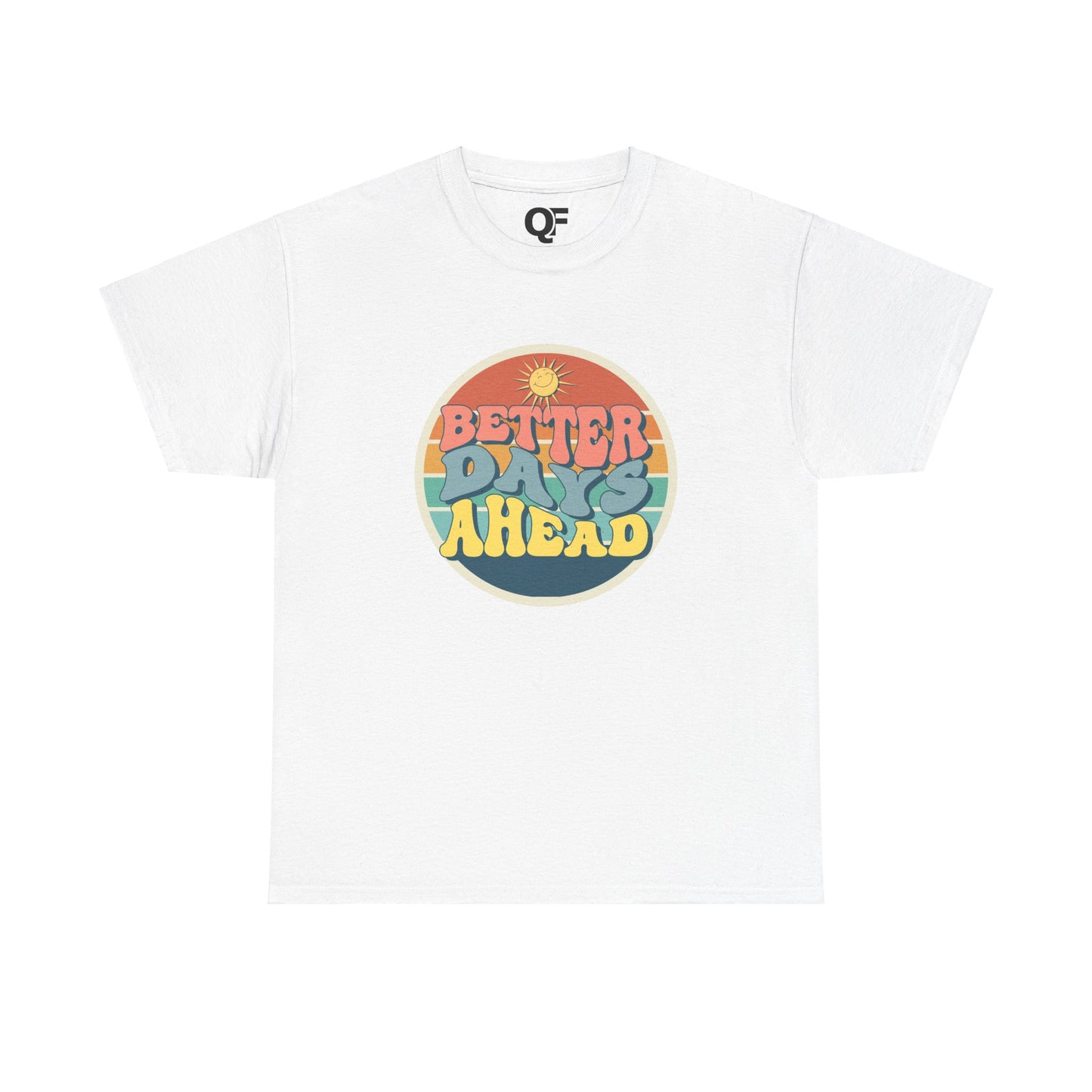 (Unisex) Better Days Ahead Motivational Tee