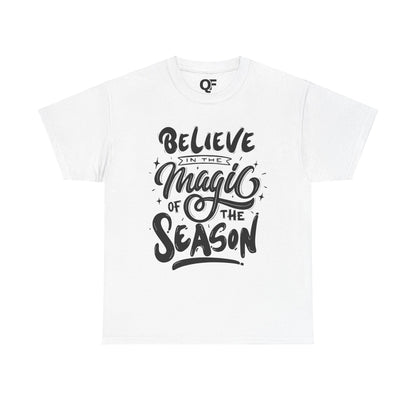 (Unisex) - Believe In The Magic Of The Season Tee