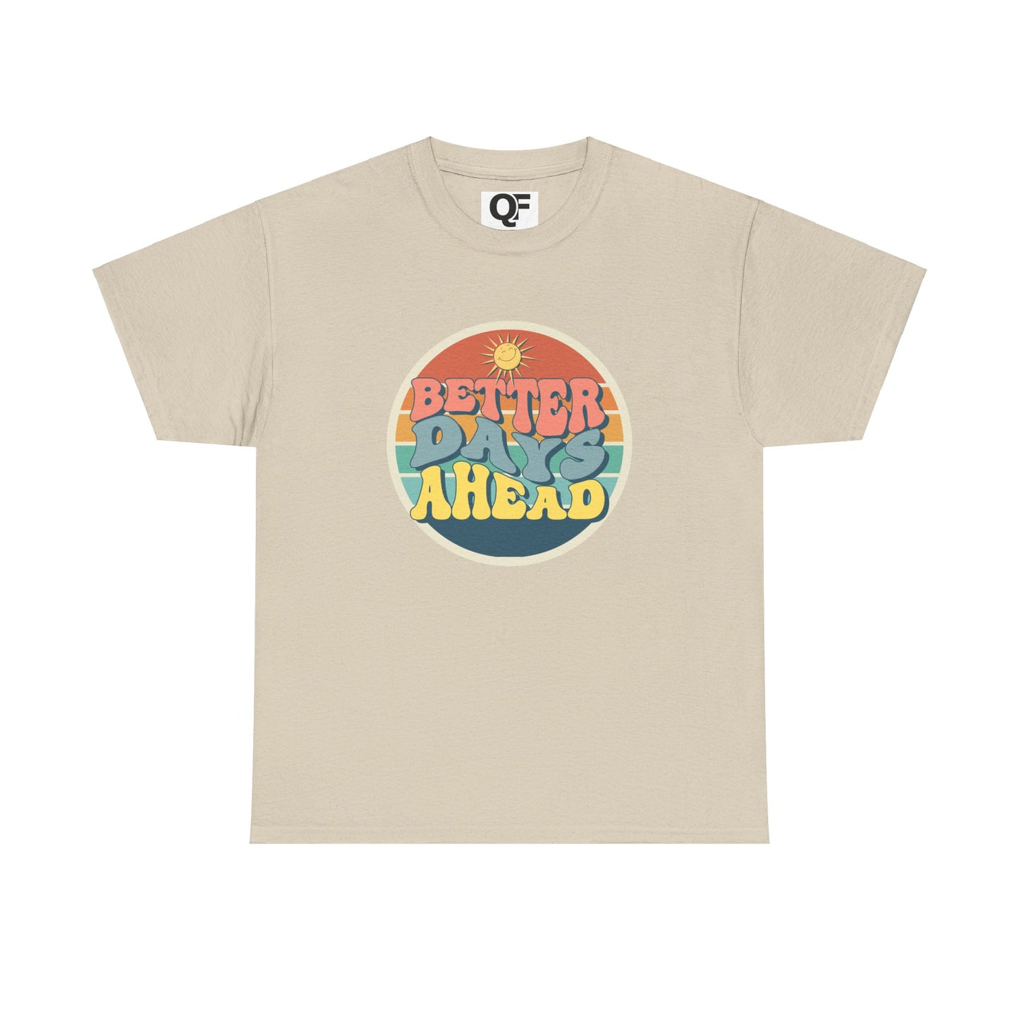 (Unisex) Better Days Ahead Motivational Tee