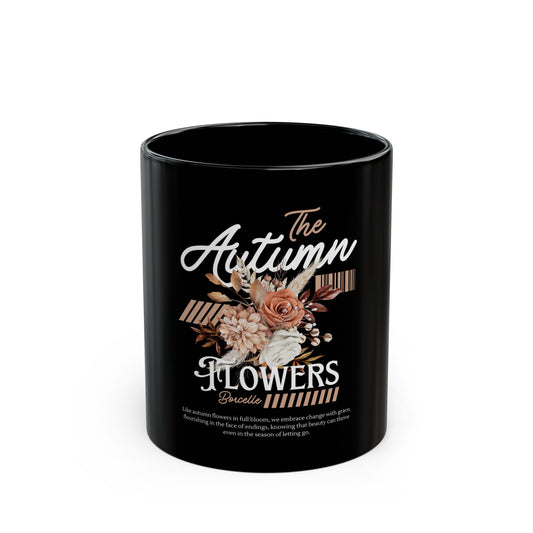 The Autumn Flower Inspirational Black Mug (11oz, 15oz)