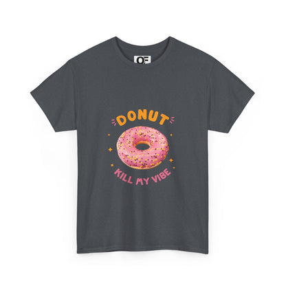 Donut Kill My Vibe Tee